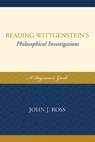 Reading Wittgenstein's Philosophical Investigations - John J. Ross - 9780739136744