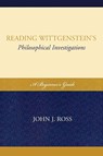 Reading Wittgenstein's Philosophical Investigations - John J. Ross - 9780739136751