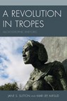 A Revolution in Tropes - Jane S. Sutton ; Mari Lee Mifsud - 9780739195062