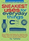 Sneakiest Uses for Everyday Things - Cy Tymony - 9780740768743