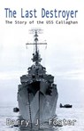 The Last Destroyer - Barry J Foster ; John Reid - 9780741412751