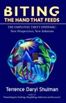 Biting the Hand That Feeds, the Employee Theft Epidemic - SHULMAN,  Terrence Daryl - 9780741427236