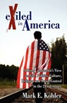 Exiled in America - KOHLER,  Mark E. - 9780741461766