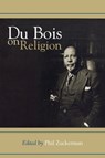Du Bois on Religion - Phil Zuckerman - 9780742504219