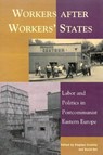 Workers after Workers' States - Stephen Crowley ; David Ost - 9780742509993
