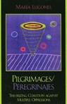 Pilgrimages/Peregrinajes - Maria Lugones - 9780742514591