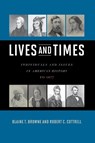 Lives and Times - Blaine T. Browne ; Robert C. (Writer Cottrell - 9780742561922