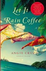 Let It Rain Coffee - Angie Cruz - 9780743212045