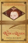 To Ruin A Queen - Fiona Buckley - 9780743213653