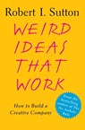 Weird Ideas That Work - Robert I. Sutton - 9780743215459