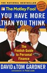 The Motley Fool You Have More Than You Think - David Gardner ; Tom Gardner - 9780743216128