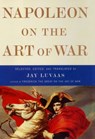 Napoleon on the Art of War - Jay Luvaas - 9780743216845