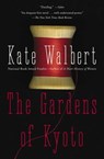 The Gardens of Kyoto - Kate Walbert - 9780743219785