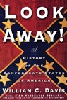 Look Away! - William C. Davis - 9780743227711