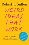 Weird Ideas That Work - Robert I. Sutton - 9780743227889