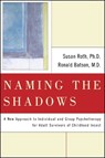 Naming the Shadows - ROTH,  Susan L. ; Batson, Ronald, M.D. - 9780743236515