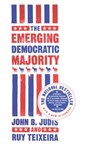 The Emerging Democratic Majority - John B. Judis ; Ruy Teixeira - 9780743238557
