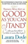 Things Will Get as Good as You Can Stand - Laura Doyle - 9780743245159