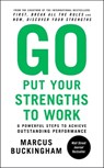 Go Put Your Strengths to Work - Marcus Buckingham - 9780743261685