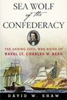 Sea Wolf of the Confederacy - David W. Shaw - 9780743267502