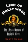 Lion of Hollywood - Scott Eyman - 9780743269179