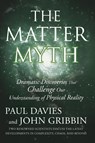 The Matter Myth - Paul Davies ; John Gribbin - 9780743290913