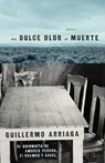 Dulce olor a muerte (Sweet Scent of Death) - Guillermo Arriaga - 9780743296809