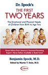 Dr. Spock's The First Two Years: The Emotional and Physical Needs of Children from Birth to Age 2 - Benjamin Spock - 9780743411226
