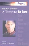 A Star Trek: The Next Generation: Time #1: A Time to Be Born - John Vornholt - 9780743491495