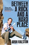 Between a Rock and a Hard Place - Aron Ralston - 9780743495806