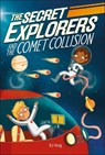 The Secret Explorers and the Comet Collision - SJ King - 9780744021066