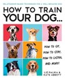 How to Train Your Dog: A Relationship-Based Approach for a Well-Behaved Dog - Liz Palika - 9780744051469