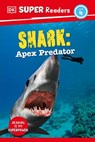 DK Super Readers Level 4 Shark: Apex Predator - DK - 9780744073577