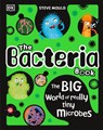 The Bacteria Book: Gross Germs, Vile Viruses and Funky Fungi - Steve Mould - 9780744080322