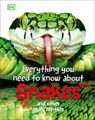 Everything You Need to Know about Snakes: And Other Scaly Reptiles - John Woodward - 9780744086232