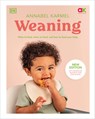 Weaning: What to Feed, When to Feed, and How to Feed Your Baby - Annabel Karmel - 9780744092912