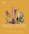 Wildflowers: Discover the Science and Secrets Behind the World of Wildflowers - Chris Thorogood - 9780744099874