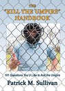 The "Kill The Umpire" Handbook - Patrick Sullivan - 9780744230208