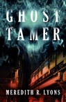 Ghost Tamer - Meredith R. Lyons - 9780744302790