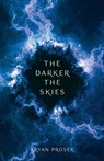 The Darker the Skies - Bryan Prosek - 9780744305630