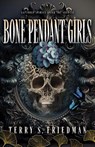Bone Pendant Girls - Terry S. Friedman - 9780744307931