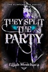 They Split the Party - Elijah Menchaca - 9780744309201