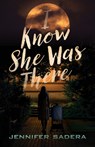 I Know She Was There - Jennifer Sadera - 9780744310955