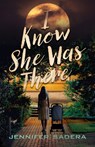 I Know She Was There - Jennifer Sadera - 9780744310993