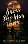 I Know She Was There - Jennifer Sadera - 9780744311020
