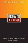 Growth Fetish - Clive Hamilton - 9780745322513