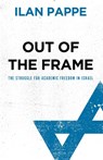 Out of the Frame - Ilan Pappe - 9780745327259