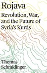 Rojava - Thomas (University of Vienna) Schmidinger - 9780745337722