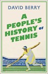 A People's History of Tennis - David Berry - 9780745339658