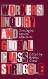 Workers' Inquiry and Global Class Struggle - OVETZ,  Robert (San Jose State University, USA) - 9780745340845
